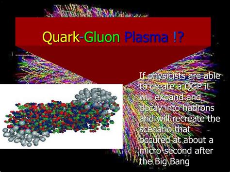 PPT - Quark - Gluon Plasma ! ? PowerPoint Presentation, free download ...