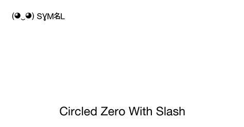 Circled Zero With Slash, Unicode Number: U+1F10D 📖 Symbol Meaning Copy & 📋 Paste ( ‿ ) SYMBL