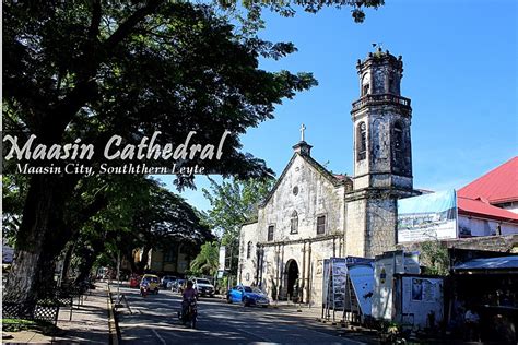 SIRANG LENTE: MAASIN CATHEDRAL, SOUTHERN LEYTE: HISTORY, TRAVEL GUIDE, ITINERARY, HOW TO GET ...