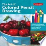 The Art of Colored Pencil Drawing by Cynthia Knox and Eileen Sorg and Pat Averill and Debra ...