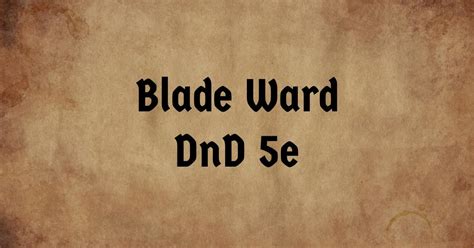 Blade Ward in DnD 5e » Black Citadel RPG