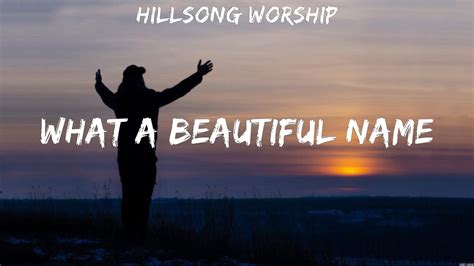 Hillsong Worship - What A Beautiful Name (Lyrics) Hillsong UNITED ...