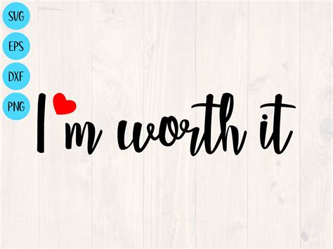 I'm worth it svg png eps and dxf shirt design and cup | Etsy