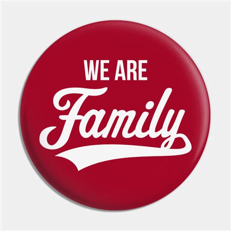 We Are Family (White) - Family - Pin | TeePublic