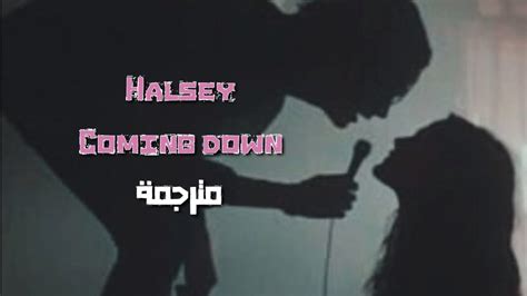 Halsey Coming down (lyrics)- مترجمة للعربية - YouTube