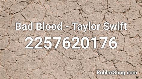 Bad Blood - Taylor Swift Roblox ID - Roblox music codes