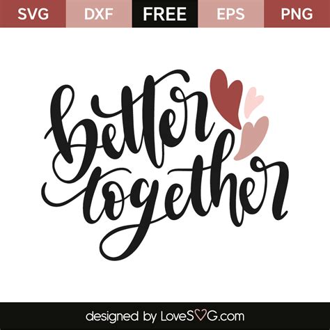 Better Together - Lovesvg.com