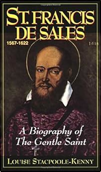 St. Francis De Sales: A Biography of the Gentle Saint: Louise Stacpoole ...