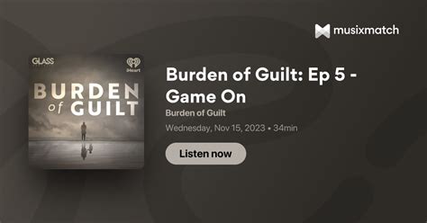 Burden of Guilt: Ep 5 - Game On Transcript - Burden of Guilt