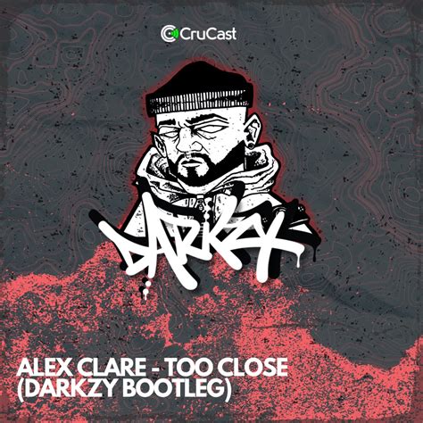 Alex Clare - Too Close (Darkzy Remix) by CRUCAST | Free Download on Hypeddit