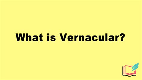 What is Vernacular? Definition, Examples of Literary Vernacular – Woodhead Publishing