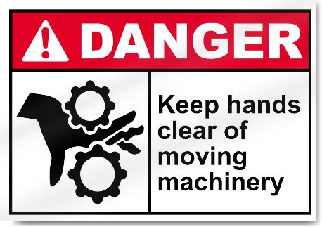 Keep Hands Clear Of Moving Machinery Danger Signs | SignsToYou.com