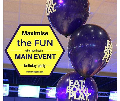 Maximise the fun when you host a Main Event birthday party