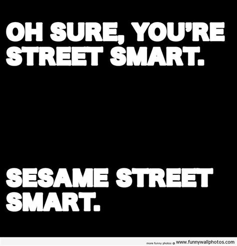 Quotes about Sesame Street (68 quotes)