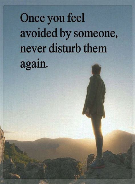 Once you feel avoided by someone, never disturb them again | Quotes ...