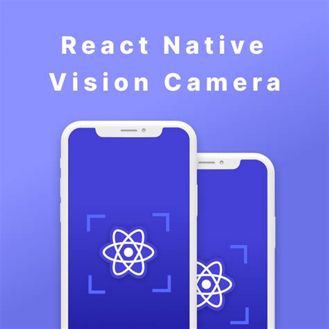 React Native Vision Camera: a step by step guide