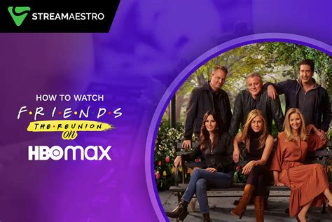 How To Watch Friends The Reunion On HBO Max [Updated 2023] – StreamMaestro