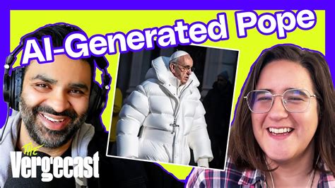 The swagged-out pope is an AI fake | The Vergecast - Irizflick Media