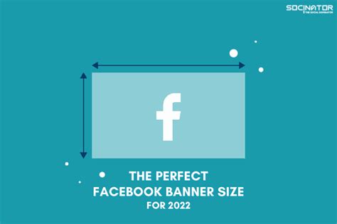The Perfect Facebook Banner Size for 2022 - Socinator