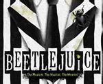 Beetlejuice - Broadway in Hollywood - Hollywood Pantages Theatre