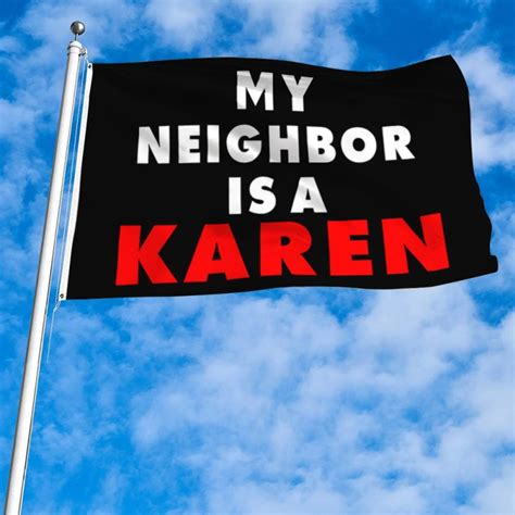 Karen Flag My Neighbor Is A Karen Flag