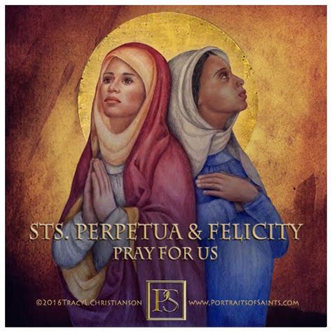 Saints Perpetua and Felicity Died: 201 Feast Day: March 7 Patronage ...