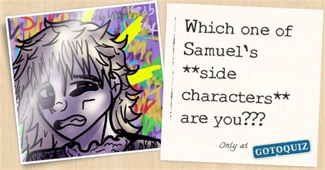 Which one of Samuel's **side characters** are you???