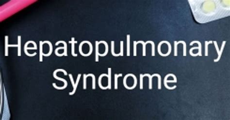 What is Hepatopulmonary Syndrome? - Facty Health