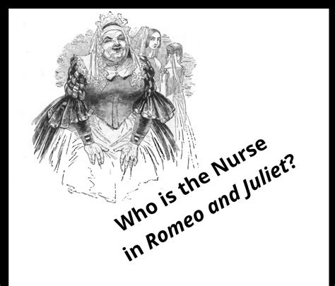 Romeo And Juliet Nurse Quotes