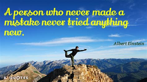 Albert Einstein Quote A Person Who Never Made a Mistake Never Tried ...