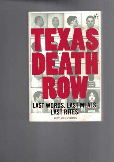 Texas Death Row - Last Words. Last Meals. Last Rites by Bill Crawford ...