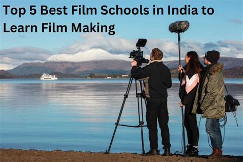 Top 5 Best Film Schools in India to Learn Film Making | by Whistling Woods International | Medium