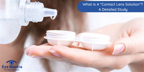 What Is A “Contact Lens Solution”? : A Detailed Study