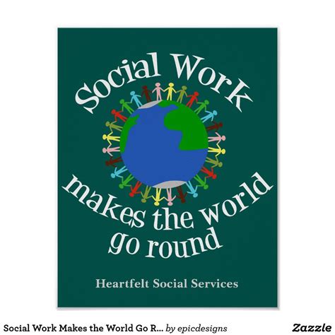 Social Work Makes the World Go Round Poster | Zazzle | Social work quotes, Social work, Social ...