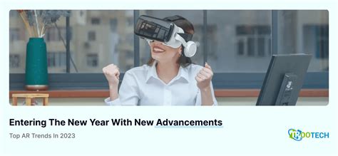 The Top 10 Augmented Reality Trends For The New Year 2023