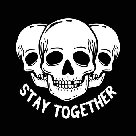 stay together typography with skull for t shirt design 6452317 Vector Art at Vecteezy