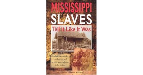 Mississippi Slaves Tell It Like It Was by Murry Broach