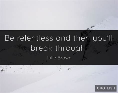 33 Relentless Quotes - QUOTEISH