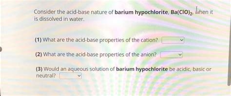 Solved Consider the acid-base nature of barium hypochlorite, | Chegg.com