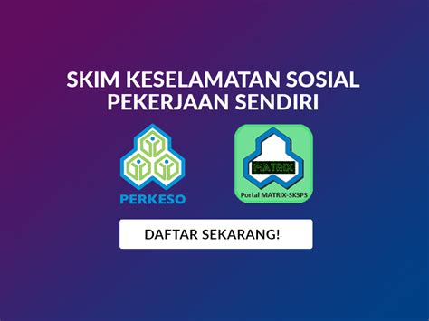 TERBARU : Bekerja Sendiri Perlu Tahu Tentang Skim MATRIX Dari PERKESO - Majalah Labur