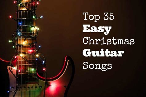 Top 35 Easy Christmas Guitar Songs - GUITARHABITS