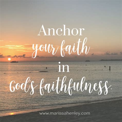 Anchor Your Faith in God's Faithfulness {No Matter What Monday} - Marissa Henley