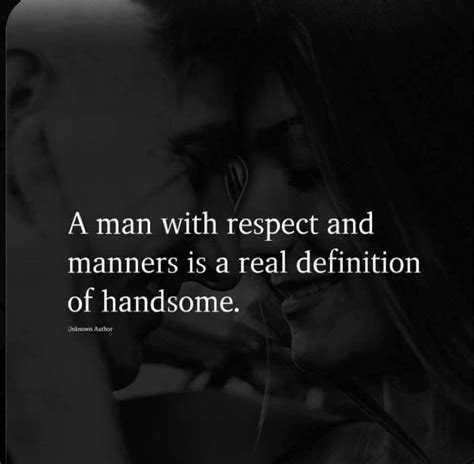 A Man With Respect And Manners Is A Real Definition Of Handsome Pictures, Photos, and Images for ...