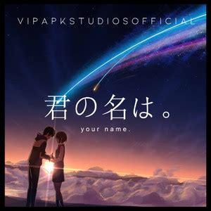 Kimi no Na wa. | OP, ED & OST | Your Name. | 君の名は - playlist by VipapkStudiosOfficial | Spotify