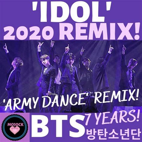 Stream BTS(방탄소년단) 'IDOL' 2020 REMIX!!! 'MOJOCK ARMYDANCE' REMIX! by ...