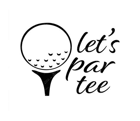 Let’s Par Tee SVG, golf quote, Golf Tshirt, Sports Svg