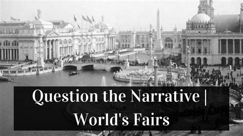 Question the Narrative | World's Fairs - YouTube