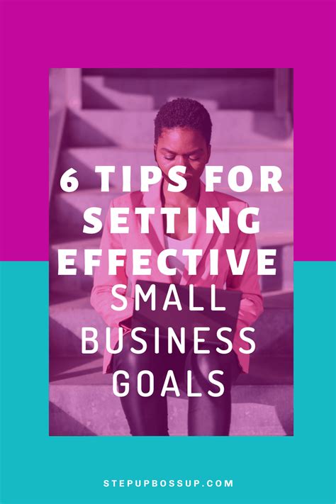 6 Tips For Setting Effective Small Business Goals - Step Up Boss Up Society | Empowering ...