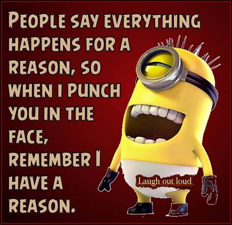 People Say Everything Happens For A Reason Funny Minion Quote Pictures, Photos, and Images for ...