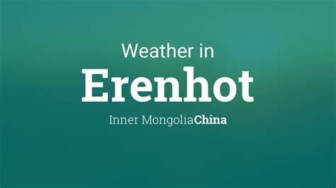 Weather for Erenhot, Inner Mongolia, China